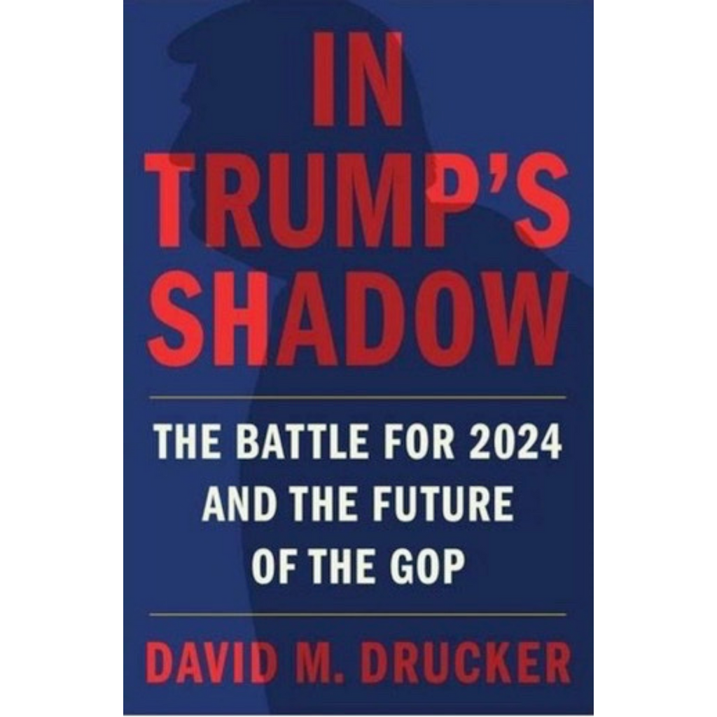 In Trump's Shadow: The Battle for 2024 and the Future of the GOP - Signed