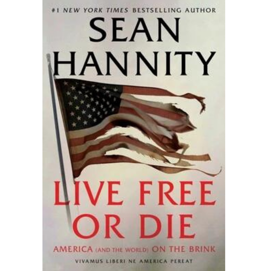 Live Free Or Die: America (and the World) on the Brink by Sean Hannity - Signed