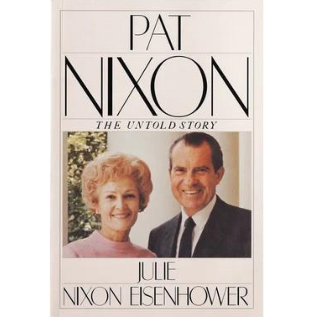 Pat Nixon: The Untold Story - Signed